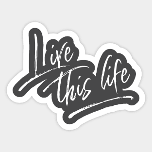 Live this life - white Sticker